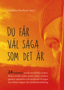 Du får väl säga som det är; Christina Renlund; 2017