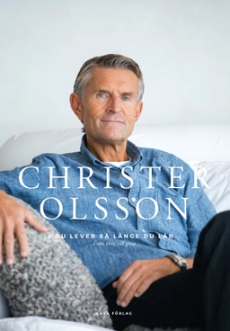 Du lever så länge du lär : från veta till göra; Christer Olsson; 2017