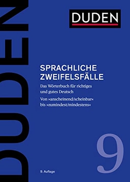 Duden : Sprachliche Zweifelsfälle : das Wörterbuch für richtiges und gutes Deutsch; Mathilde Hennig, Jan Georg Schneider, Ralf Osterwinter, Anja Steinhauer; 2021