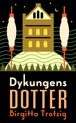 Dykungens dotter; Birgitta Trotzig; 2015