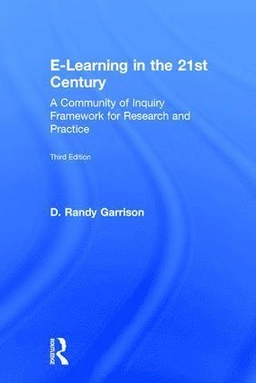 E-learning in the 21st century : a community of inquiry framework for research and practice; D. Randy Garrison; 2017