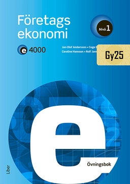 E4000 Företagsekonomi nivå 1 Övningsbok; Jan-Olof Andersson, Cege Ekström, Caroline Hansson, Rolf Jansson; 2025