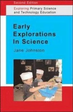Early explorations in science; Jane Johnston; 2005
