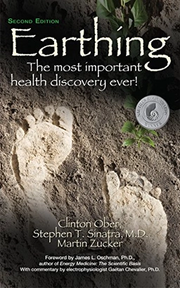 Earthing ; Clinton Ober, Stephen Sinatra, Martin Zucker, M D Stephen T Sinatra; 2014