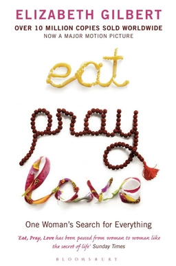 Eat Pray Love; Elizabeth Gilbert; 2007