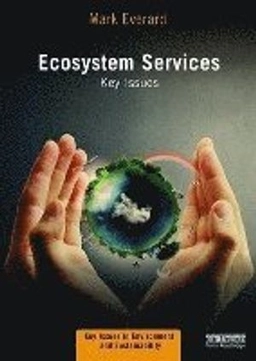 Ecosystem services : Key issues; Mark Everard; 2017