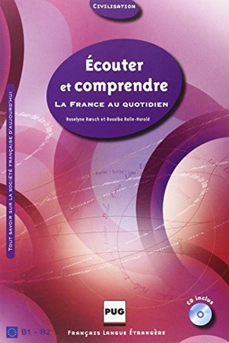 Écouter et comprendre : la France au quotidien; Roselyne Roesch; 2009