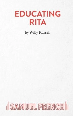 Educating Rita : A Comedy; Willy Russell; 1981