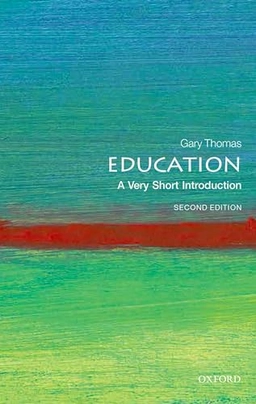 Education : a very short introduction; Gary Thomas; 2021