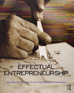 Effectual Entrepreneurship; Stuart Read; 2011