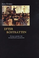 Efter rösträtten : kvinnors utrymme efter det demokratiska genombrottet; Kjell Östberg; 1997
