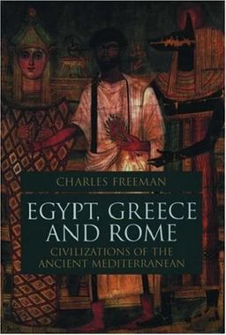 Egypt, Greece, and Rome: Civilizations of the Ancient Mediterranean; Charles Freeman; 1999