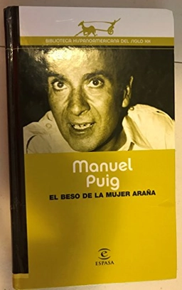 El beso de la mujer arañaBiblioteca hispanoamericana del siglo XX; Manuel Puig