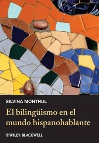 El bilingismo en el mundo hispanohablante; Silvina Montrul; 2013