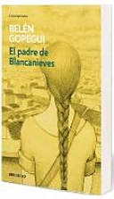 El Padre De Blancanieves; Belen Gopegui; 2015