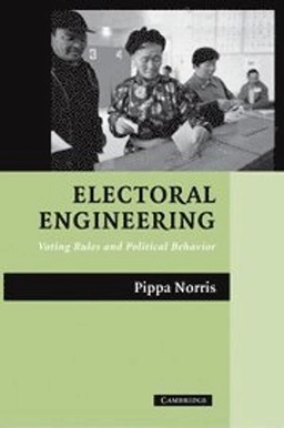 Electoral engineering : voting rules and political behavior; Pippa Norris; 2004