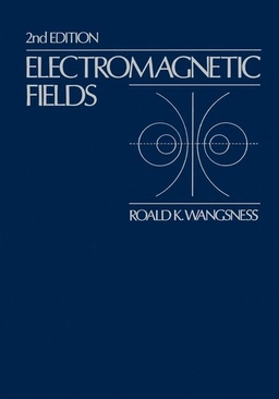 Electromagnetic Fields; Roald K. Wangsness; 1986