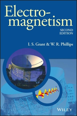 Electromagnetism; I. S. Grant, W. R. Phillips; 1990