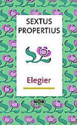 Elegier : I tolkning av Ingvar Björkeson; Sextus Propertius; 2002