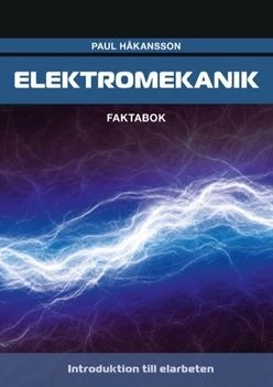 Elektromekanik · Faktabok; Paul Håkansson; 2021