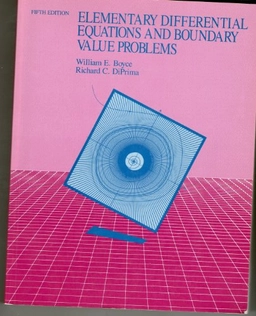 Elementary Differential Equations and Boundary Value Problems; William E. Boyce, Richard C. DiPrima; 1992