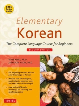 Elementary Korean; Ross King Ph D, Jaehoon Yeon, Ross King Ph D, Ross King; 2014
