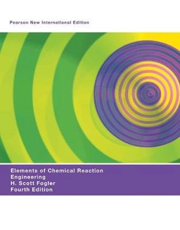 Elements of chemical reaction engineering; H. Scott Fogler; 2014
