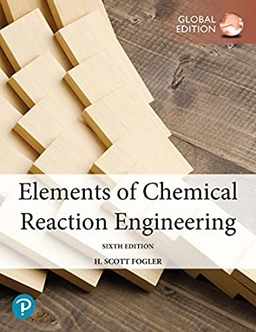 Elements of Chemical Reaction Engineering; H. Scott Fogler; 2022