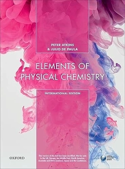Elements of Physical Chemistry; Peter William Atkins, Julio De Paula; 2017