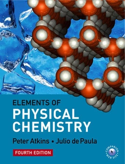 Elements of physical chemistry; P. W. Atkins; 2005