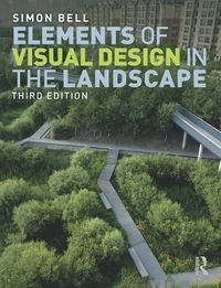 Elements of visual design in the landscape; Simon Bell; 2020