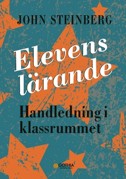 Elevens lärande : handledning i klassrummet; John Steinberg; 2023