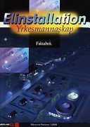 Elinstallation yrkesmannaskap Faktabok; Paul Håkansson, Tord Martinsen, Lars Rydén; 2001
