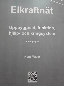 Elkraftnät : uppbyggnad, funktion, hjälp- och kringsystem; Kent Mayer; 2024