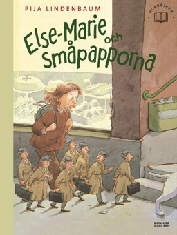 Else-Marie och småpapporna; Pija Lindenbaum; 2020