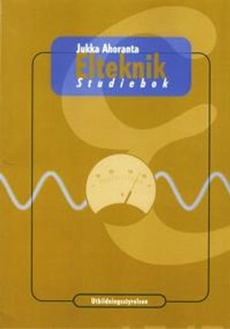 Elteknik : studiebok; Jukka Ahoranta; 2016