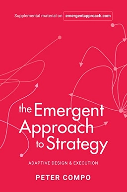 Emergent Approach to Strategy; Peter Compo; 2022
