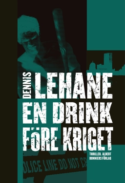 En drink före kriget; Dennis Lehane; 2005