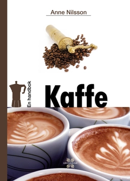 En handbok kaffe; Anne Nilsson; 2009