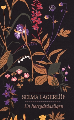 En herrgårdssägen; Selma Lagerlöf; 2017