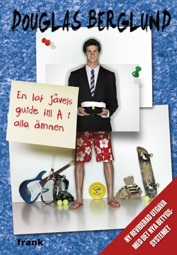 En lat jävels guide till A i alla ämnen; Douglas Berglund; 2012