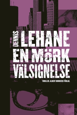 En mörk välsignelse; Dennis Lehane; 2010