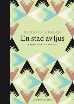En stad av ljus; Kerstin Ekman; 2010