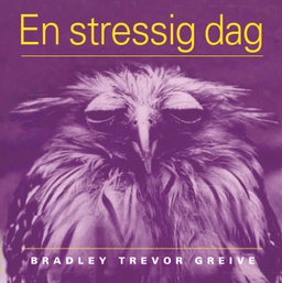 En stressig dag; Bradley Trevor Greive; 2005