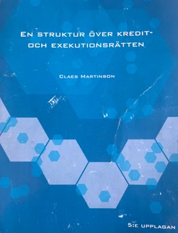En struktur över kredit- och exekutionsrätten; Claes Martinson; 2015