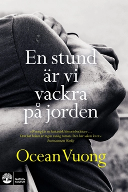 En stund är vi vackra på jorden; Ocean Vuong; 2021