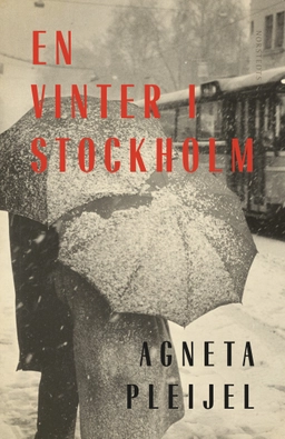En vinter i Stockholm; Agneta Pleijel; 2024