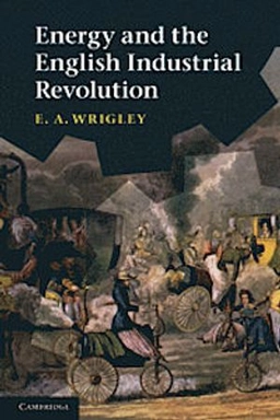 Energy and the English Industrial Revolution; Wrigley; 2010