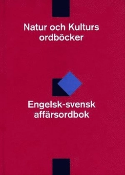 Engelska affärsordböcker Engelsk-svensk affärsordbok; Lennart Oldenburg; 1998