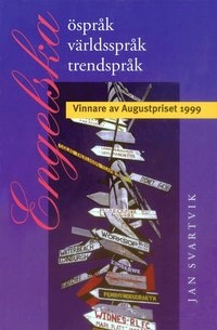 Engelska,öspråk, världsspråk, trendspråk : öspråk, världsspråk, trendspråk; Jan Svartvik; 2000